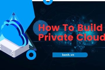 How To Build a Private Cloud? 5 Step-by-Step Guides For You