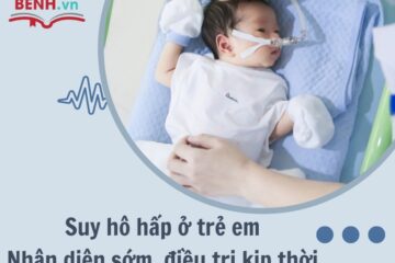 Suy hô hấp ở trẻ em: Nhận diện sớm, điều trị kịp thời