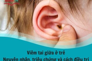 Viêm tai giữa ở trẻ: Nguyên nhân, dấu hiệu và cách điều trị
