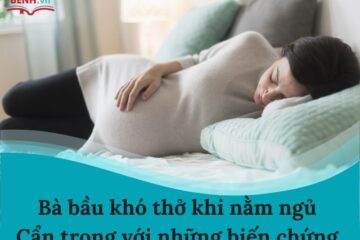 Bà bầu khó thở khi nằm ngủ: Cẩn trọng với những biến chứng