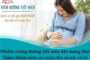 Nhiễm trùng đường tiết niệu khi mang thai: Thăm khám sớm, an toàn cho cả mẹ và bé