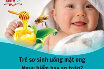 Trẻ sơ sinh uống mật ong: Nguy hiểm hay an toàn?